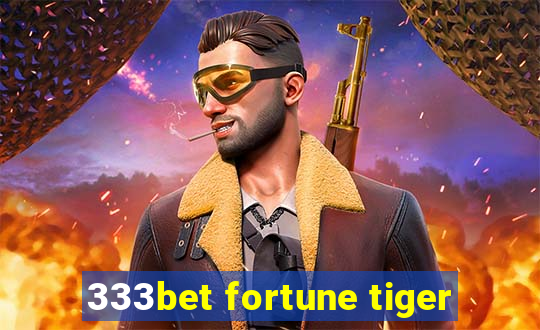 333bet fortune tiger